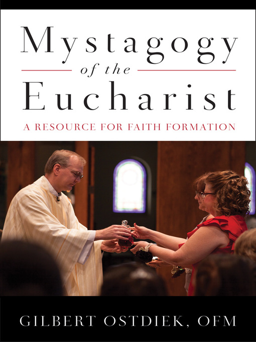 Title details for Mystagogy of the Eucharist by Gilbert Ostdiek - Available